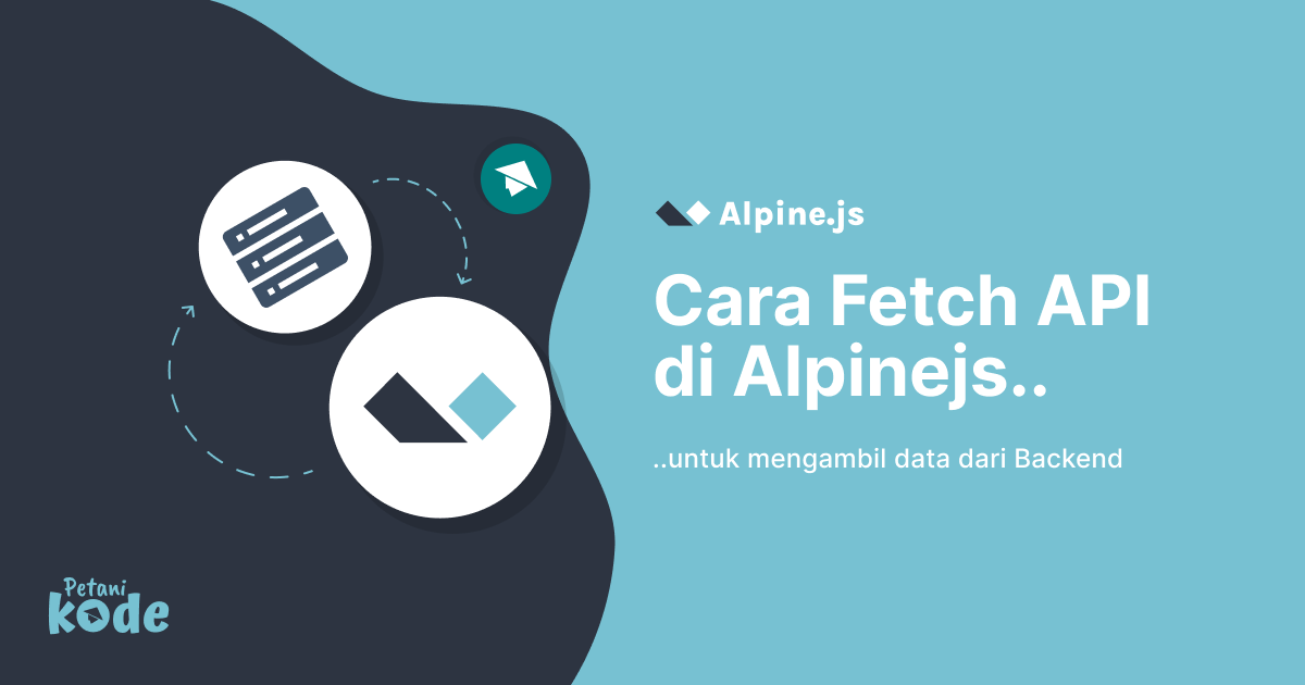 Cara Fetch API dengan Alpinejs untuk Ambil Data dari Backend