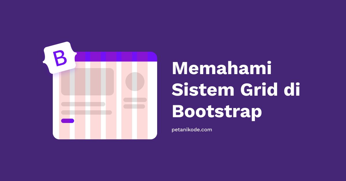 Tutorial Bootstrap: Memahami Sistem Grid untuk membuat Layout