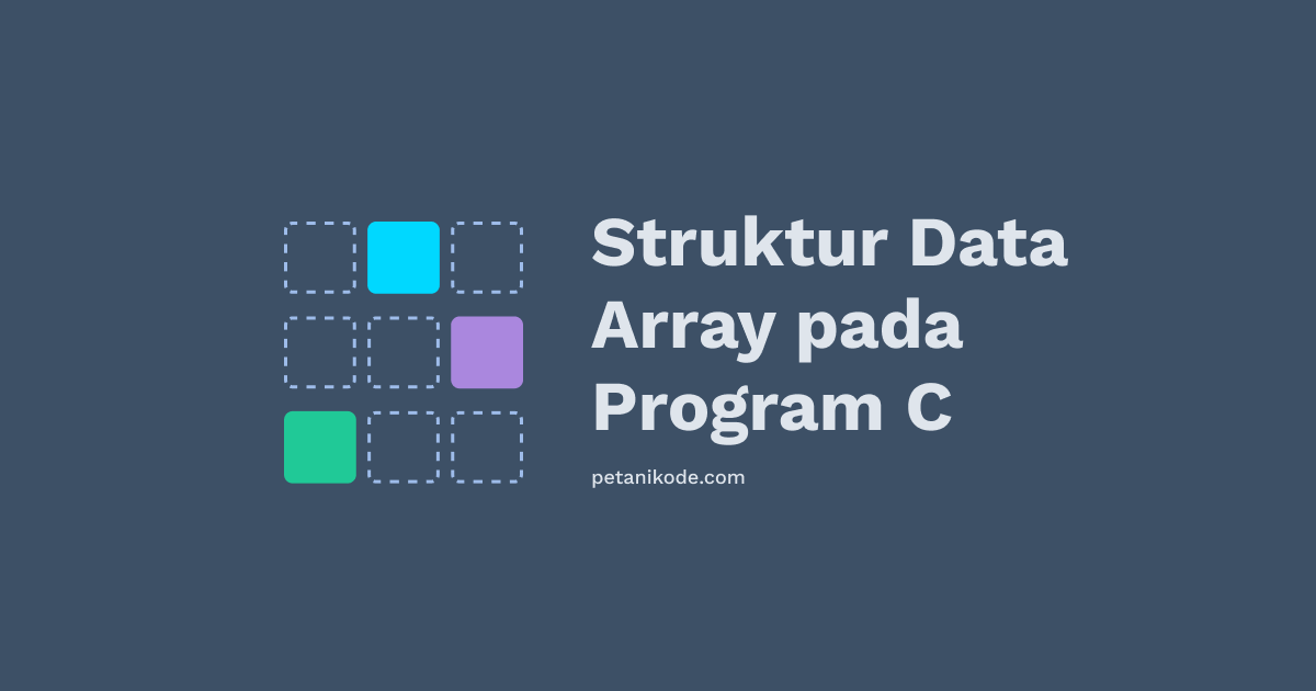 Belajar Pemrograman C #9: Mengenal Struktur Data Array