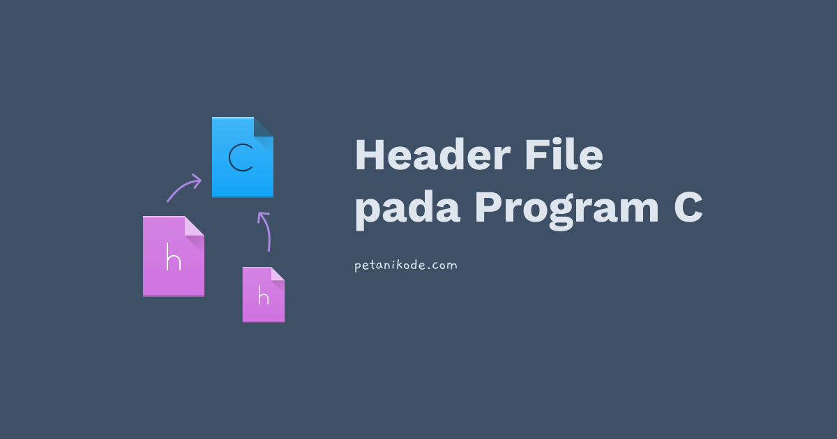Belajar C #19: Memahami Header File