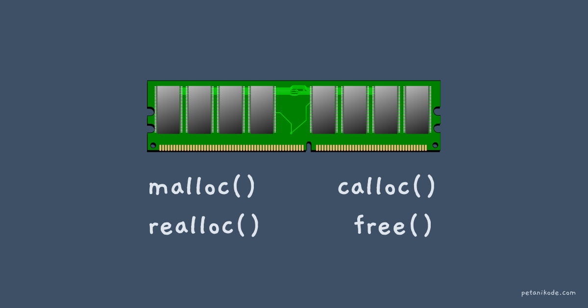 Belajar C #16: Fungsi untuk Alokasi Memori Secara Dinamis