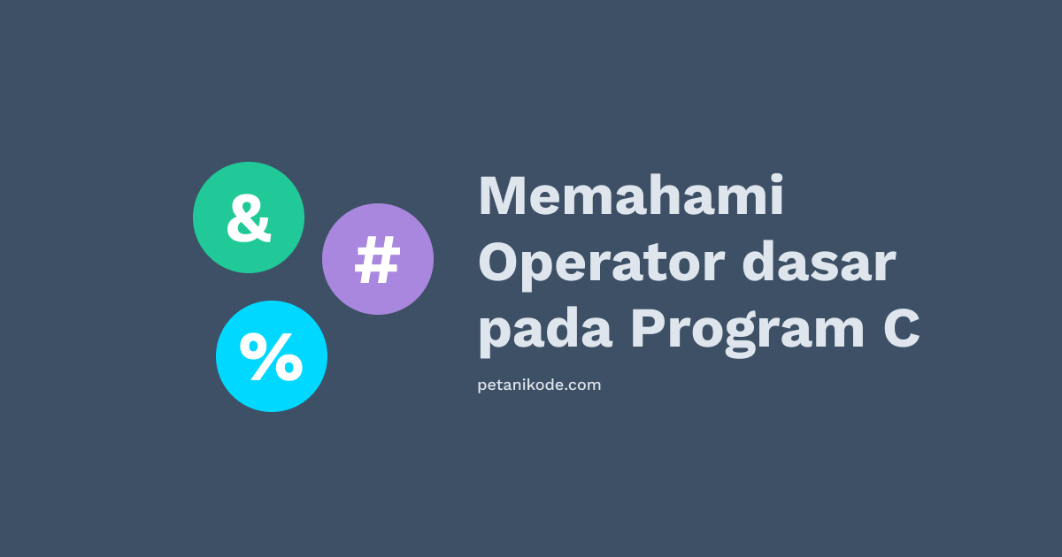 Belajar Pemrograman C #6: Mengenal Operator pada C