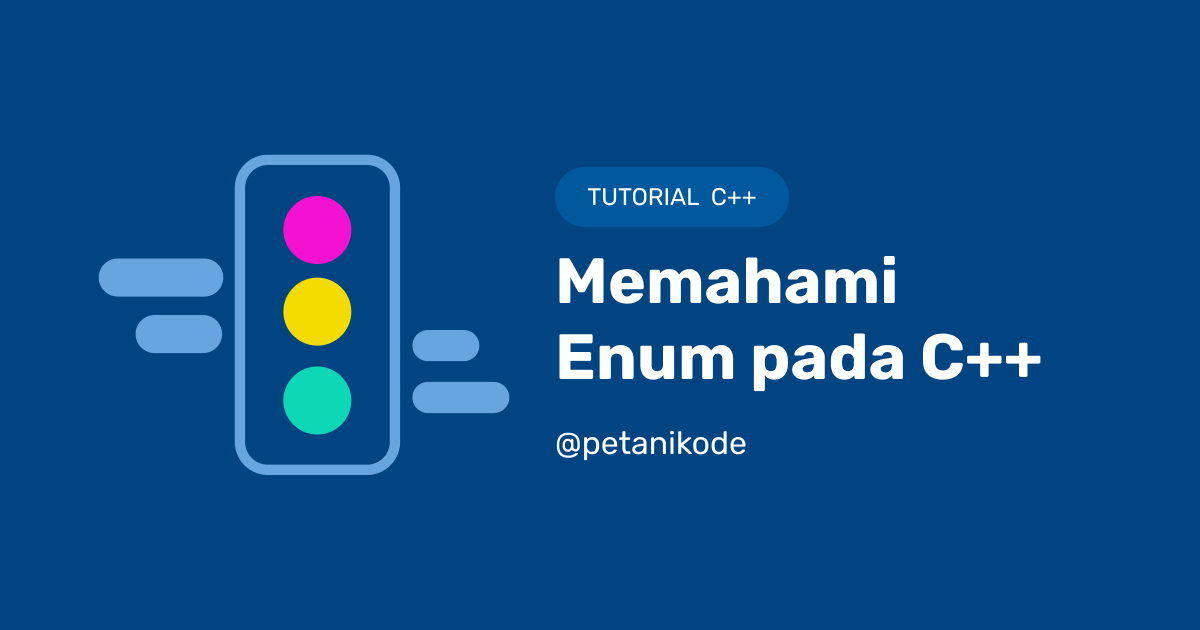 Belajar C++ #11: Tipe Data Enum di C++