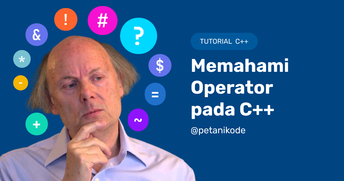 Belajar Pemrograman C++: Mengenal Operator pada C++