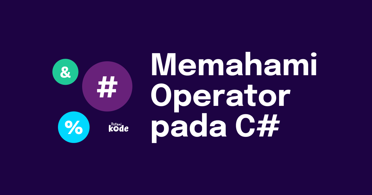Belajar C#: Mengenal Operator Dasar pada C#