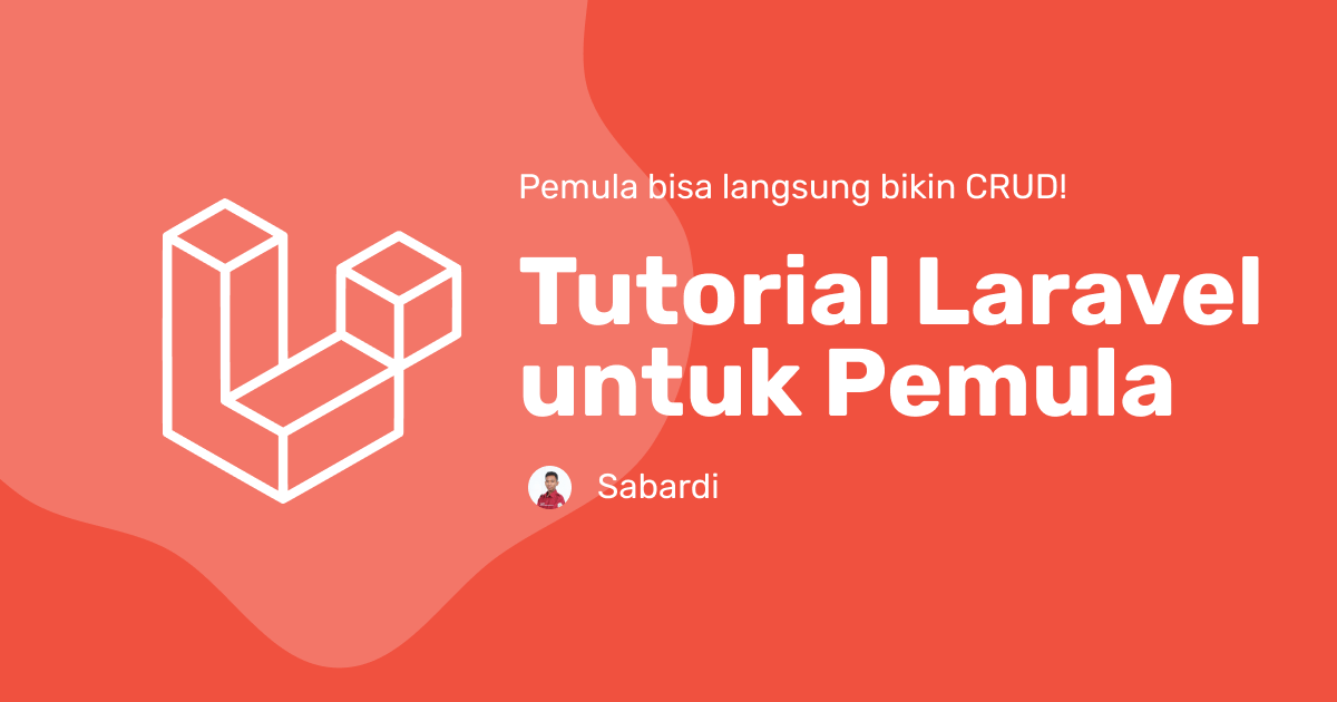 Tutorial Laravel 11 untuk Pemula: Langsung Bisa bikin CRUD!