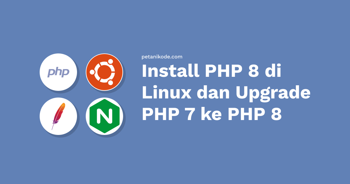 Cara Install PHP 8 di Linux (Upgrade PHP 7 ke PHP 8)