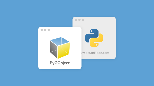 Belajar Membuat Aplikasi GUI Berbasis Python dan GTK dengan PyGObject