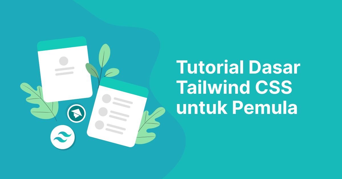 Tutorial Tailwind #1: Dasar Tailwind CSS untuk Pemula