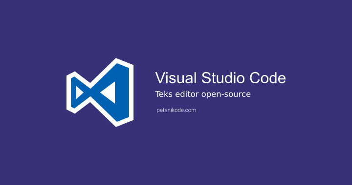 [Review] Text Editor Visual Studio Code di Linux