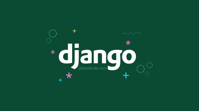 Belajar Django #1: Pengenalan Dasar Django untuk Pemula