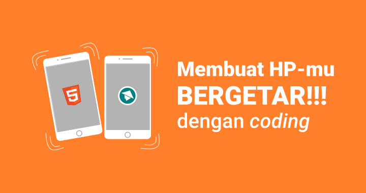 Mengenal HTML5 Vibration API untuk Membuat Getaran di HP
