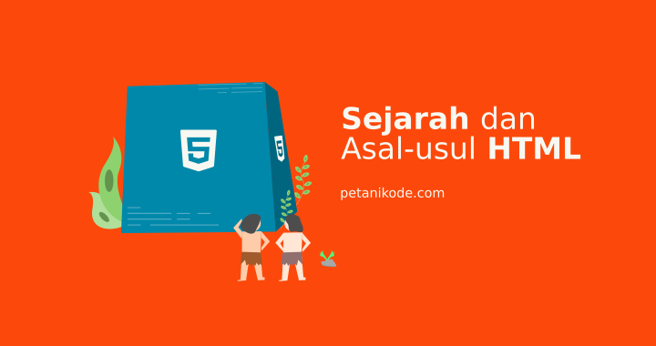 Sejarah dan Asal Usul HTML, XHTML, dan HTML 5