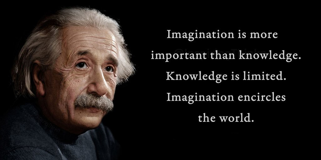 Quote Einstein: Imagination is more important than knowledge