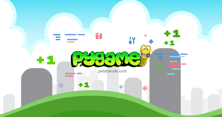 Belajar Pemrograman Game dengan PyGame (Tutorial Step-by-step untuk Pemula)