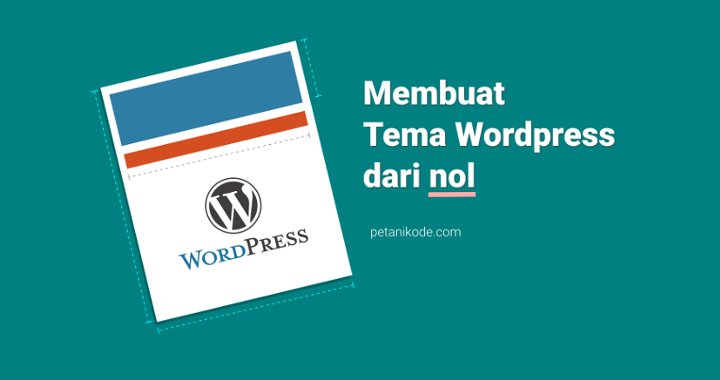 Belajar Membuat Template Wordpress Sendiri dari Nol